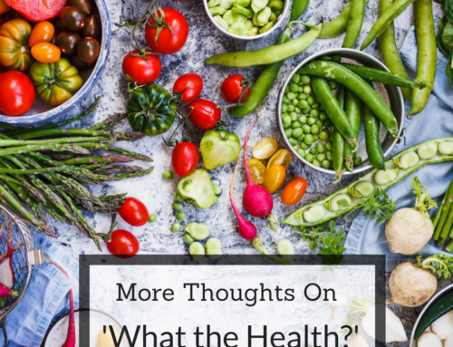 More Thoughts on ‘What the Health?’